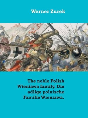 cover image of The noble Polish Wieniawa family. Die adlige polnische Familie Wieniawa.